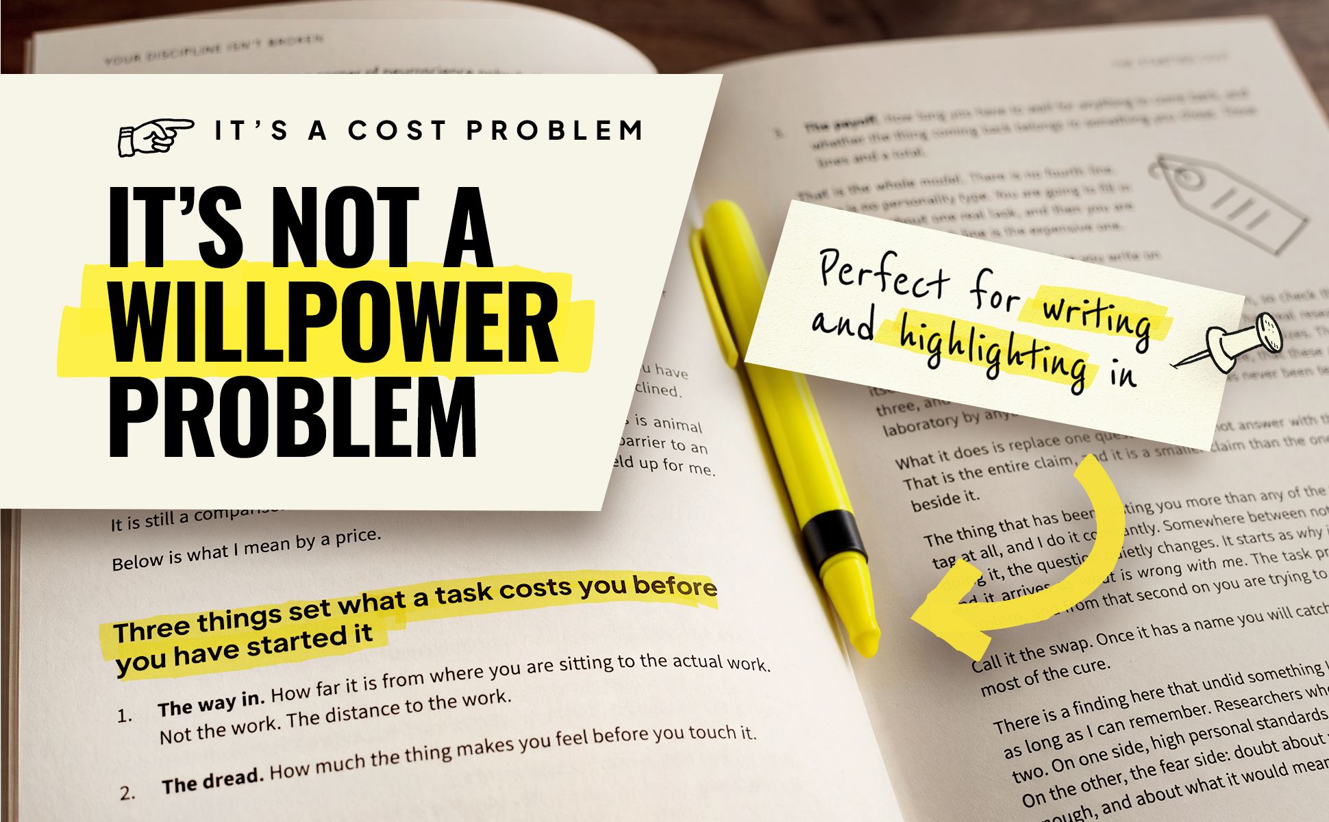 The paperback lying open with a yellow highlighter across the page, a pinned note that reads Perfect for writing and highlighting in, and a highlighted line about what a task costs you before you have started it.